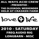 [Various] Love4life 2010: Saturday (Crasken Farm, Freq Audio Long Barn rig)