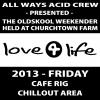 [Various] Love4life 2013: Friday (Churchtown Farm, Cafe)