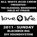 [DiY Soundsystem] Love4life 2011: Sunday (Praze-an-Beeble, Blackbox rig)